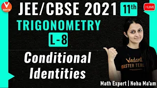 Trigonometry L-8 | Conditional Identities | Class 11 | JEE Maths | JEE 2021 | Vedantu