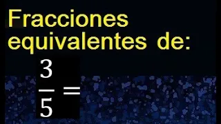 fracciones equivalentes a 3/5 , como hallar una fraccion equivalente por amplificacion y