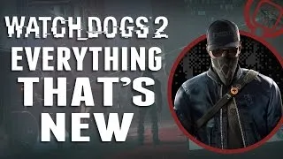 Everything New In Watch Dogs 2 - In 2 Minutes