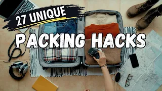 27 Travel Packing Hacks - How to Pack Better