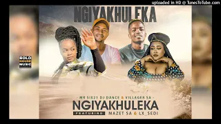 Mr Six21 DJ Dance x Villager SA - Ngiyakhuleka Ft. Mazet SA & LX_Sedi (Original)