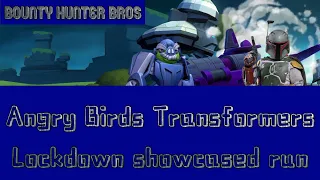 🦝Angry Birds Transformers Lockdown showcased run🦝