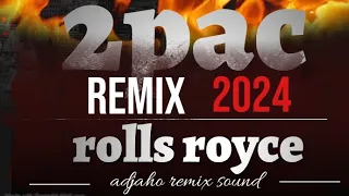 news 2pac-rolls royce (adjaho remix 2024)