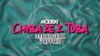 MODELKI - Chyba że z Tobą (90BANGERZ x @Paffcio REMIX)