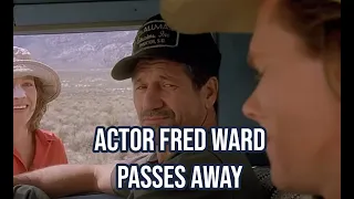 Tremors, The Right Stuff Actor Fred Ward Passes Away