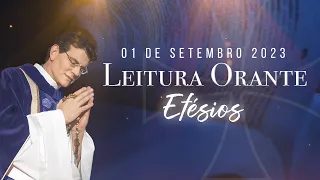 LEITURA ORANTE | Ef1,1ss | 01/09/2023| PADRE REGINALDO MANZOTTI