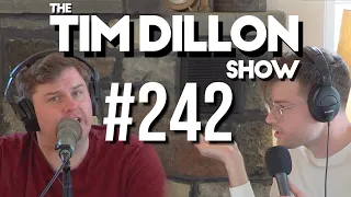 #242 - You're Money Now | The Tim Dillon Show