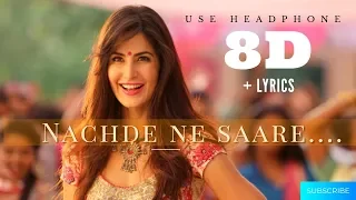 8D Audio Nachde Ne Saare with  Lyrics | Baar Baar Dekho | Sidharth & Katrina Kaif | Jasleen Royal