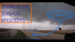 5 VERY CLOSE Tornado Intercepts