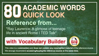 80 Academic Words Quick Look Ref from "Ray Laurence: A glimpse of teenage life in ancient Rome, TED"