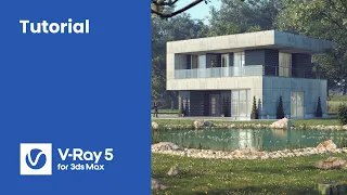 V-Ray 5 for 3ds Max — Creating an architectural exterior from start to finish.