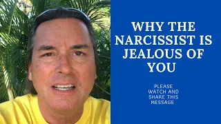 WHY THE NARCISSIST IS JEALOUS OF YOU
