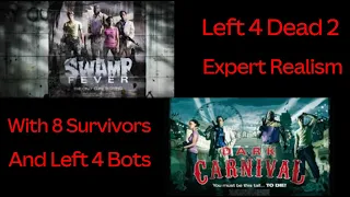 [LIVE] Left 4 Dead 2 - Expert Realism - Dark Carnival and Swamp Fever - with 8 survivors,left 4 bots