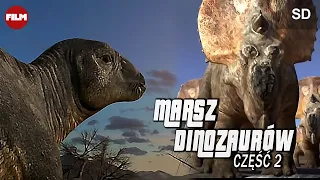 MARSZ DINOZAURÓW | Film o dinozaurach i ich wielkiej wędrówce | Dokument Lektor PL | Część 2