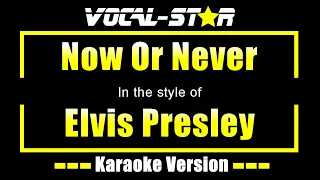 Elvis Presley - Now Or Never (Karaoke Version) with Lyrics HD Vocal-Star Karaoke