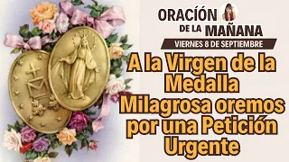 A la Virgen de la Medalla Milagrosa oremos por una Petición Urgente