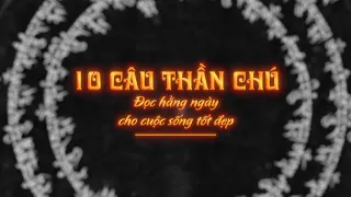 10 CÂU THẦN CHÚ PHẬT GIÁO ĐỌC HẰNG NGÀY CHO CUỘC SỐNG TỐT ĐẸP