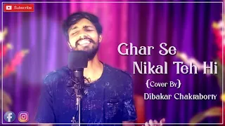 Ghar Se Nikalte Hi || Cover Song || Armaan Malik Feat. Dibakar Chakraborty