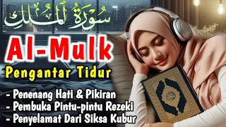 Al-Mulk Merdu Langsung Tertidur, Ruqyah Susah Tidur Penenang Hati & Pikiran Gelisah