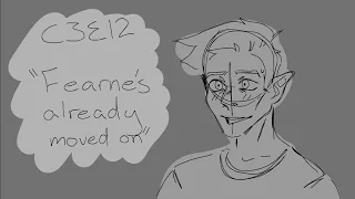 ''Fearnes already moved on'' || [C3E12 CritRole Animatic]