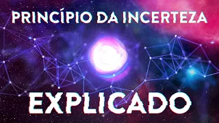 O Princípio da Incerteza Explicado