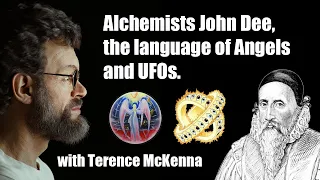 Terence McKenna on alchemist John Dee, the language of angels [enochian] and UFOs. WEIRD TALES.