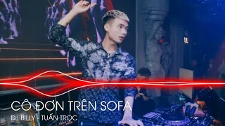 CÔ ĐƠN TRÊN SOFA | HỒ NGỌC HÀ - DJ BILLY MIX | TIKTOK | REMIX | NONSTOP CỰC CHẤT