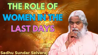 The Role of Women in the Last Days - Sadhu Sundar Selvaraj