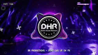 DK Productions - Dont Give Up On Me - DHR