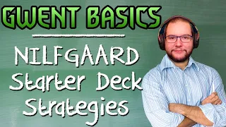 Gwent Basics #6 ► Nilfgaard Starter Deck Strategy Guide