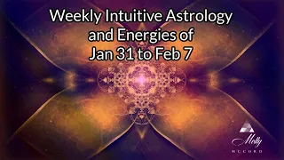 Weekly Intuitive Astrology and Energies of Jan 31 to Feb 7~ Extremes, Awakenings, Mercury conj Pluto