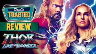 THOR LOVE AND THUNDER MOVIE REVIEW | Double Toasted