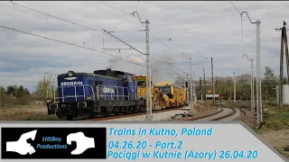 Pociągi w Kutnie (Azory) 26.04.20 -  Część.2 / Trains in Kutno, Poland 04.26.20 - Part.2