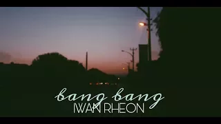 Bang Bang - Iwan Rheon
