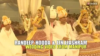 Randeep Hooda & Lin Liashram's WEDDING Video; Visuals From Manipur Go VIRAL