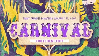 Timmy Trumpet feat MATTN vs Wolfpack  X Tof - Carnival (Crilo Beat Edit)