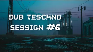 Dub Techno Session 06