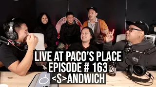 Sandwich EPISODE # 163 The Paco's Place Podcast