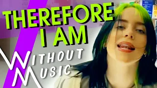 BILLIE EILISH - Therefore I Am (#WITHOUTMUSIC Parody)