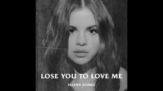 Selena Gomez-Lose you to love me