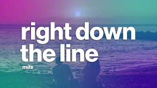 Mills - Right Down the Line  (Lyrics)