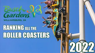 Ranking all the Roller Coasters at Busch Gardens Williamsburg - 2022