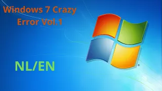 Windows 7 Crazy Error NL/EN Vol.1