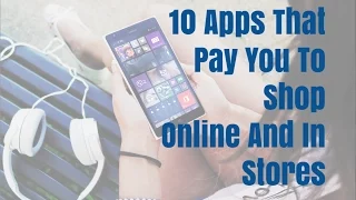 10 Free Apps That Pay You To Shop Online And In Stores