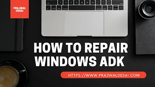 How to Repair Windows ADK and Win PE Addon