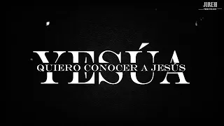 Quiero conocer a Jesús (Yeshúa) - Generación 12 | Video con letra