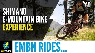 Riding The Shimano E-Mountain Bike Experience | EMBN Rides
