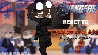 Avengers React To Peter Parker (FFH) | ARS 1