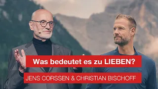 Was bedeutet es zu LIEBEN? Christian Bischoff im Gespräch mit Jens Corssen