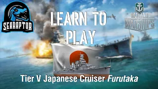 World of Warships - Learn to Play: Tier V Japanese Cruiser Furutaka